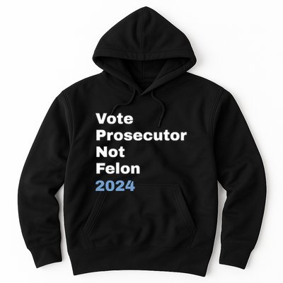 Vote Prosecutor Not Felon Hoodie