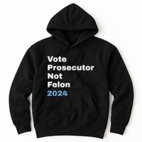 Vote Prosecutor Not Felon Hoodie