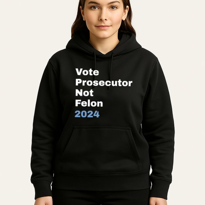 Vote Prosecutor Not Felon Hoodie