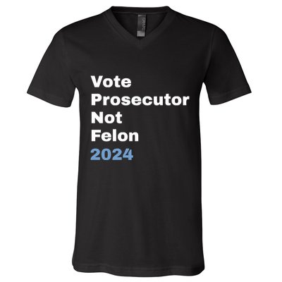 Vote Prosecutor Not Felon V-Neck T-Shirt