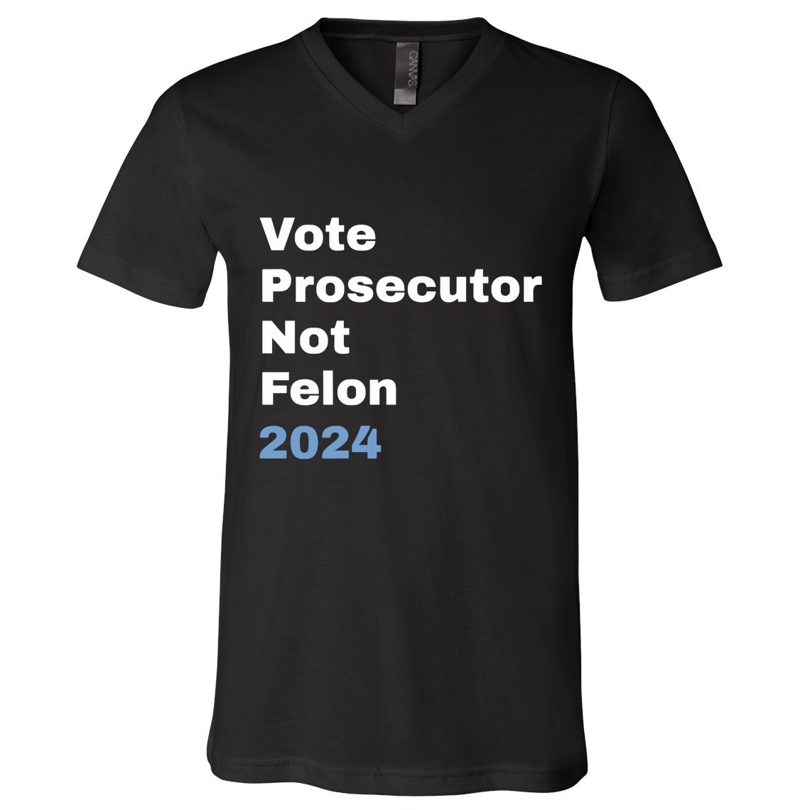 Vote Prosecutor Not Felon V-Neck T-Shirt