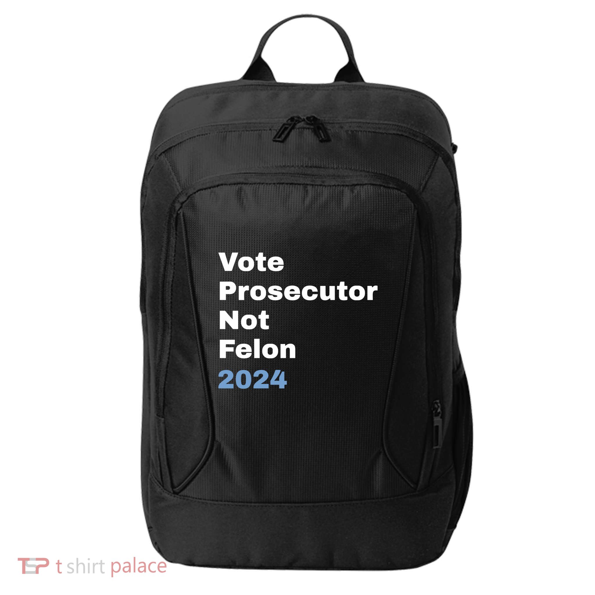 Vote Prosecutor Not Felon City Backpack