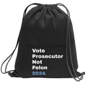 Vote Prosecutor Not Felon Sweatshirt Cinch Pack Bag