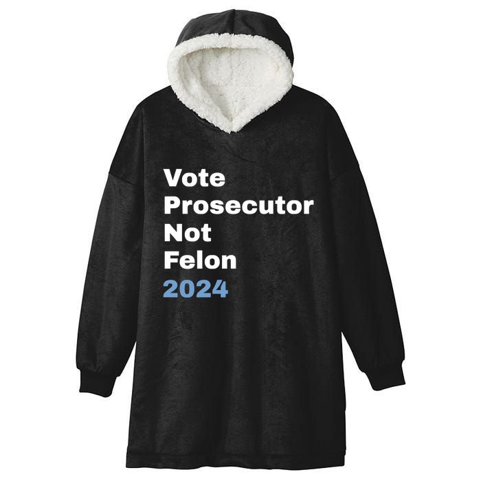 Vote Prosecutor Not Felon Hooded Wearable Blanket