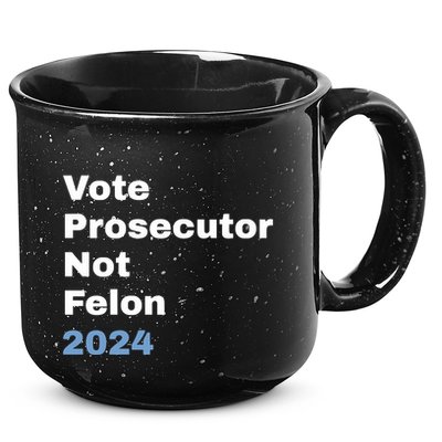 Vote Prosecutor Not Felon 15oz Campfire Ceramic Mug