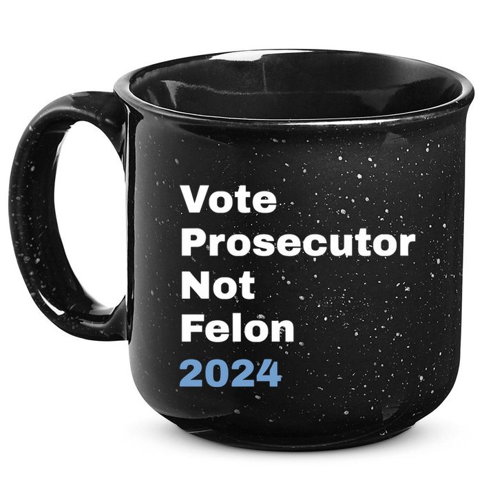 Vote Prosecutor Not Felon 15oz Campfire Ceramic Mug