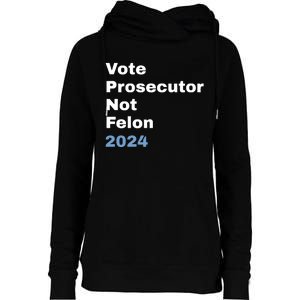 Vote Prosecutor Not Felon Womens Funnel Neck Pullover Hood