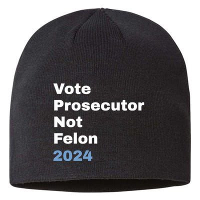 Vote Prosecutor Not Felon Sustainable Beanie