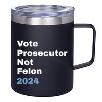 Vote Prosecutor Not Felon 12oz Stainless Steel Coffee Mug