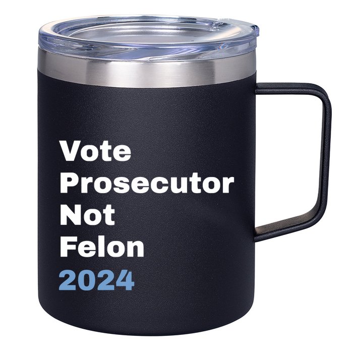 Vote Prosecutor Not Felon 12oz Stainless Steel Coffee Mug