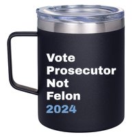 Vote Prosecutor Not Felon 12oz Stainless Steel Coffee Mug