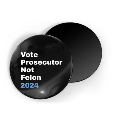 Vote Prosecutor Not Felon Magnet