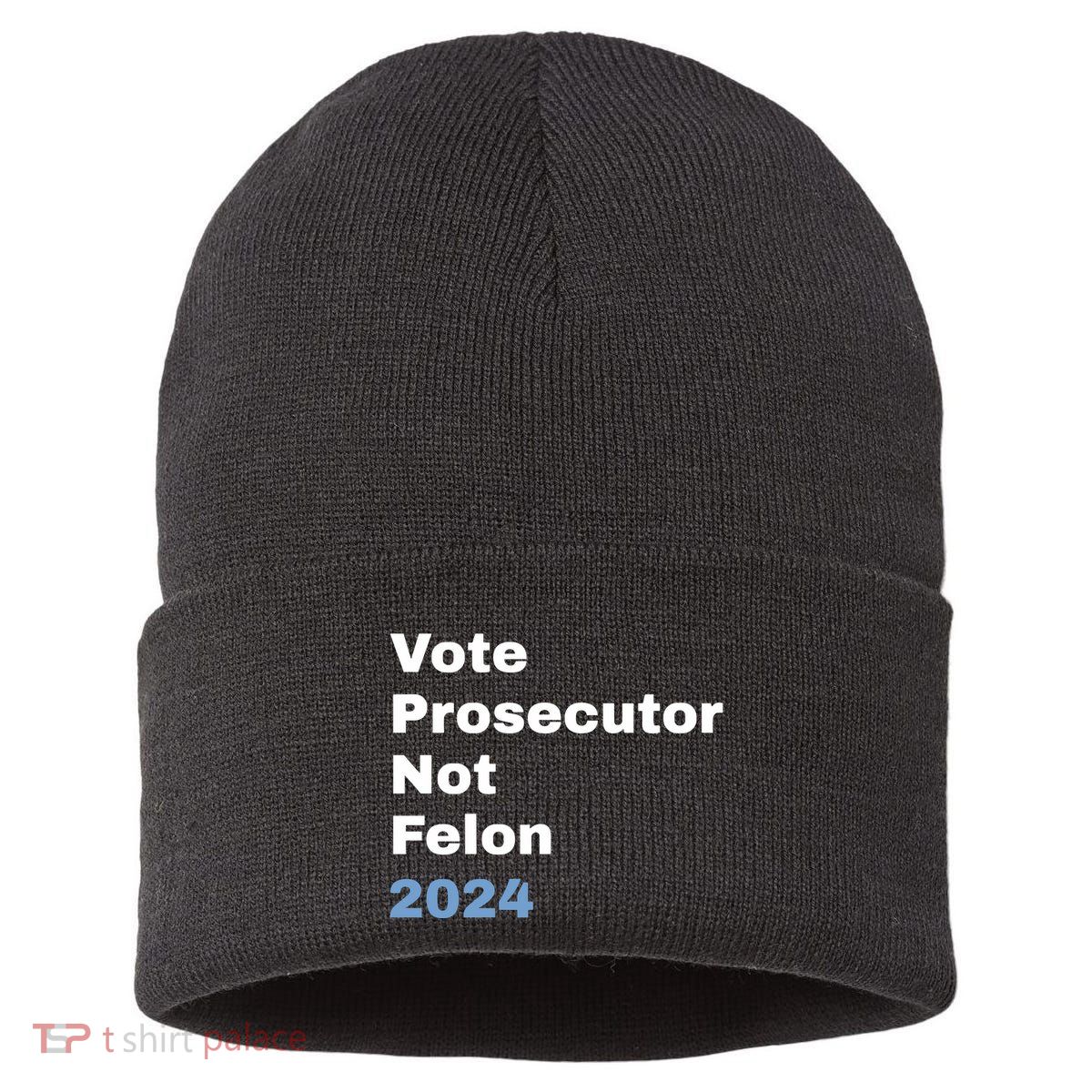 Vote Prosecutor Not Felon Sustainable Knit Beanie