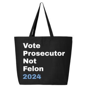 Vote Prosecutor Not Felon 25L Jumbo Tote