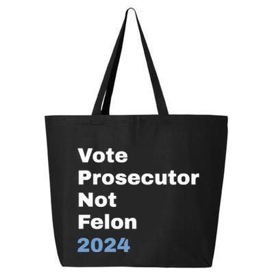 Vote Prosecutor Not Felon 25L Jumbo Tote