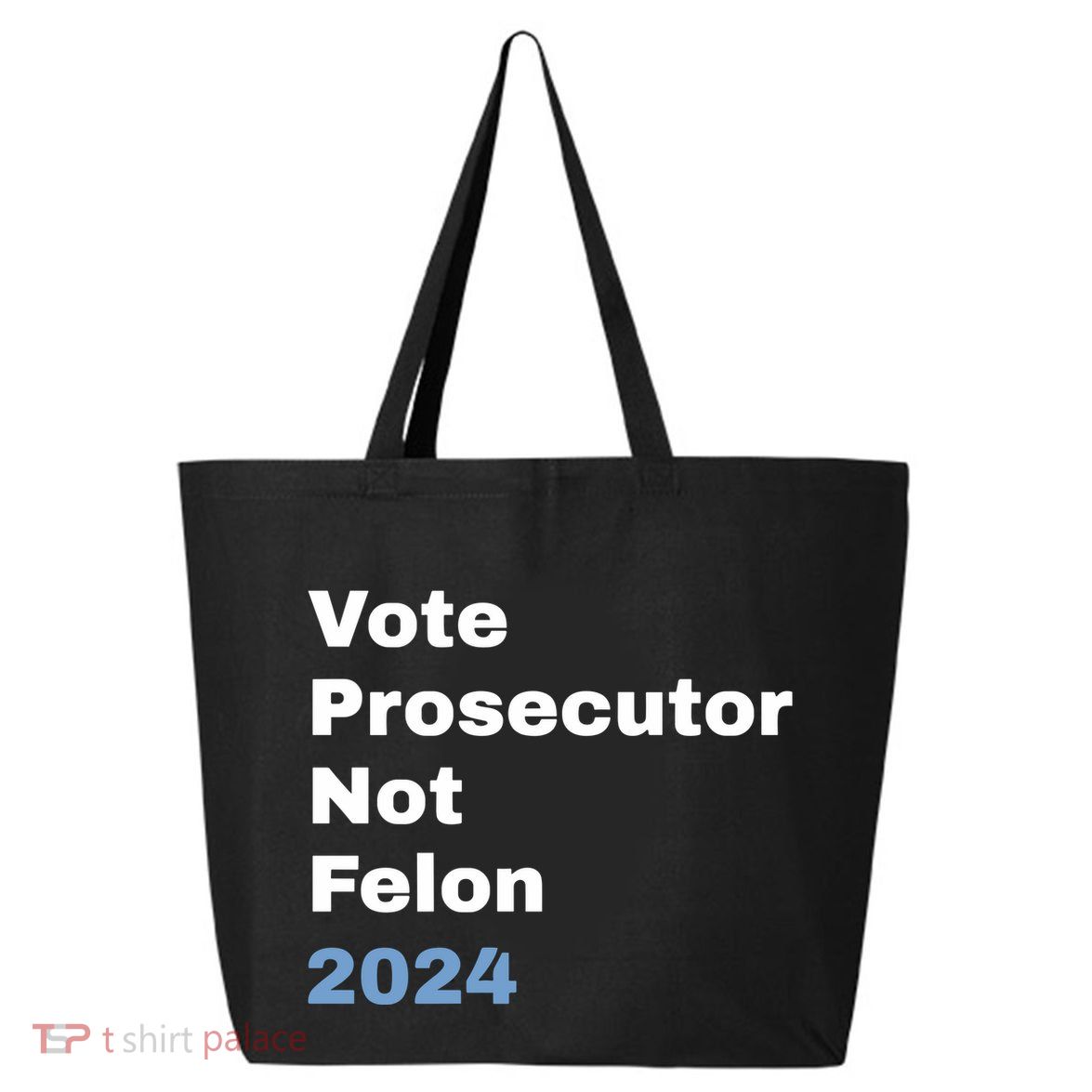 Vote Prosecutor Not Felon 25L Jumbo Tote