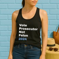 Vote Prosecutor Not Felon Womens Tank Top