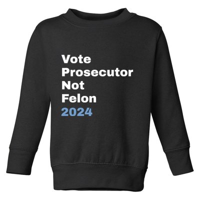 Vote Prosecutor Not Felon Toddler Sweatshirt