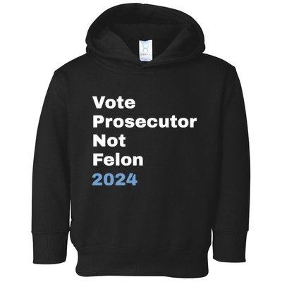 Vote Prosecutor Not Felon Toddler Hoodie