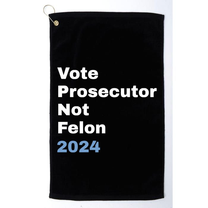 Vote Prosecutor Not Felon Golf Towel