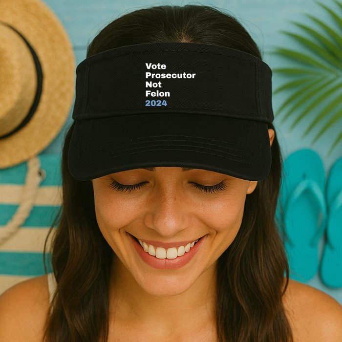 Vote Prosecutor Not Felon Visor