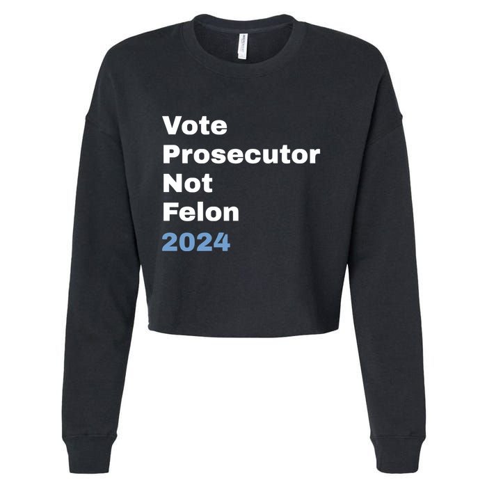 Vote Prosecutor Not Felon Cropped Pullover Crew