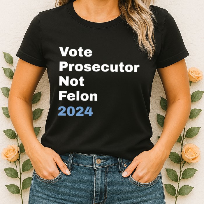 Vote Prosecutor Not Felon Womens T-Shirt