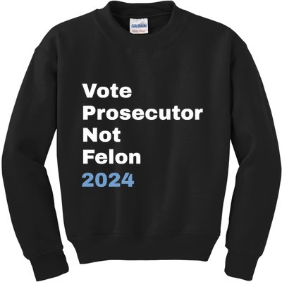 Vote Prosecutor Not Felon Kids Sweatshirt