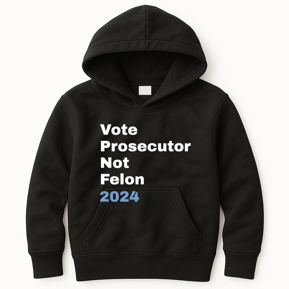 Vote Prosecutor Not Felon Kids Hoodie