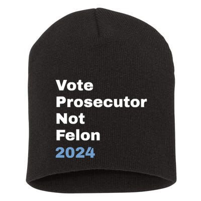 Vote Prosecutor Not Felon Short Acrylic Beanie