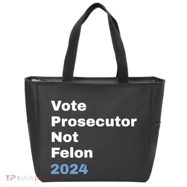 Vote Prosecutor Not Felon Zip Tote Bag
