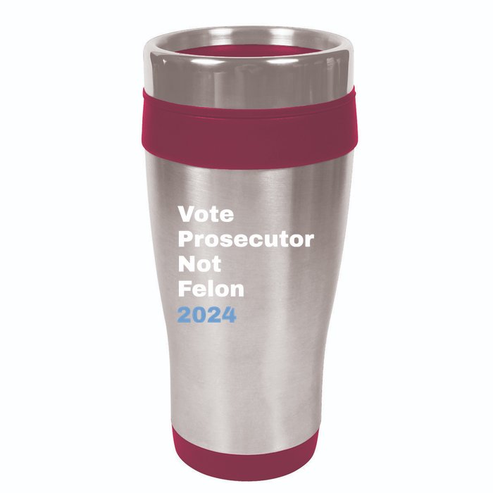 Vote Prosecutor Not Felon 16oz Travel Tumbler