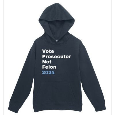 Vote Prosecutor Not Felon Urban Pullover Hoodie