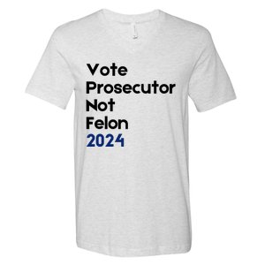 Vote Prosecutor Not Felon V-Neck T-Shirt