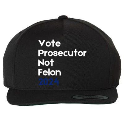 Vote Prosecutor Not Felon Wool Snapback Cap