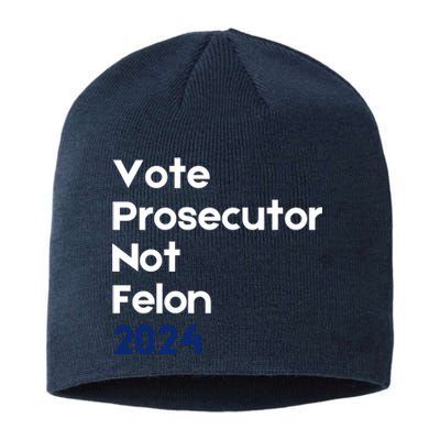 Vote Prosecutor Not Felon Sustainable Beanie