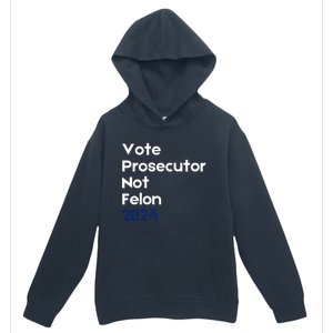 Vote Prosecutor Not Felon Urban Pullover Hoodie