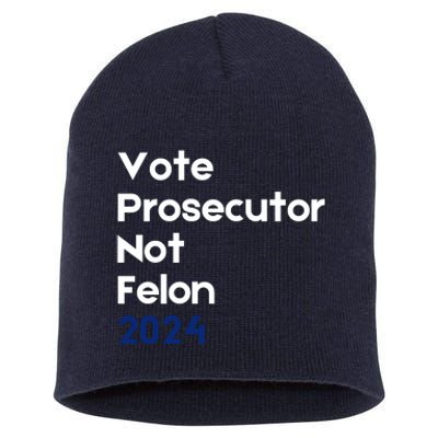 Vote Prosecutor Not Felon Short Acrylic Beanie