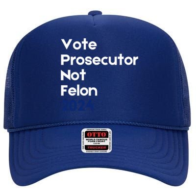 Vote Prosecutor Not Felon High Crown Mesh Back Trucker Hat