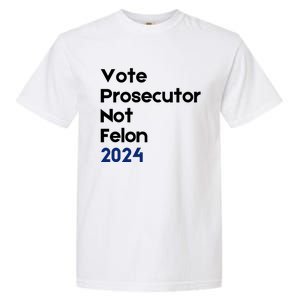 Vote Prosecutor Not Felon Garment-Dyed Heavyweight T-Shirt