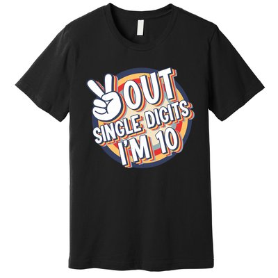 Vintage Peace Out Single Digits I'm 10 Birthday Bday Premium T-Shirt