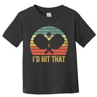 Vintage Pickleball Player Funny I'd Hit That Retro Gift T Toddler T-Shirt