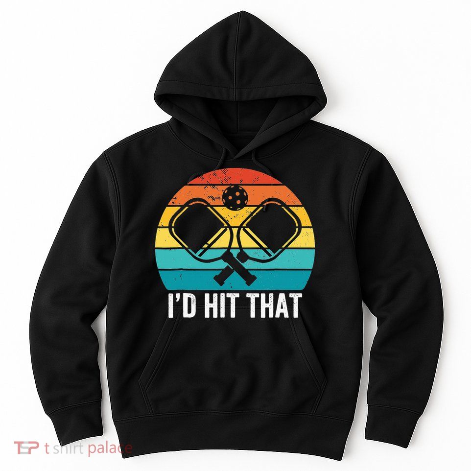 Vintage Pickleball Player Funny I'd Hit That Retro Gift Hoodie