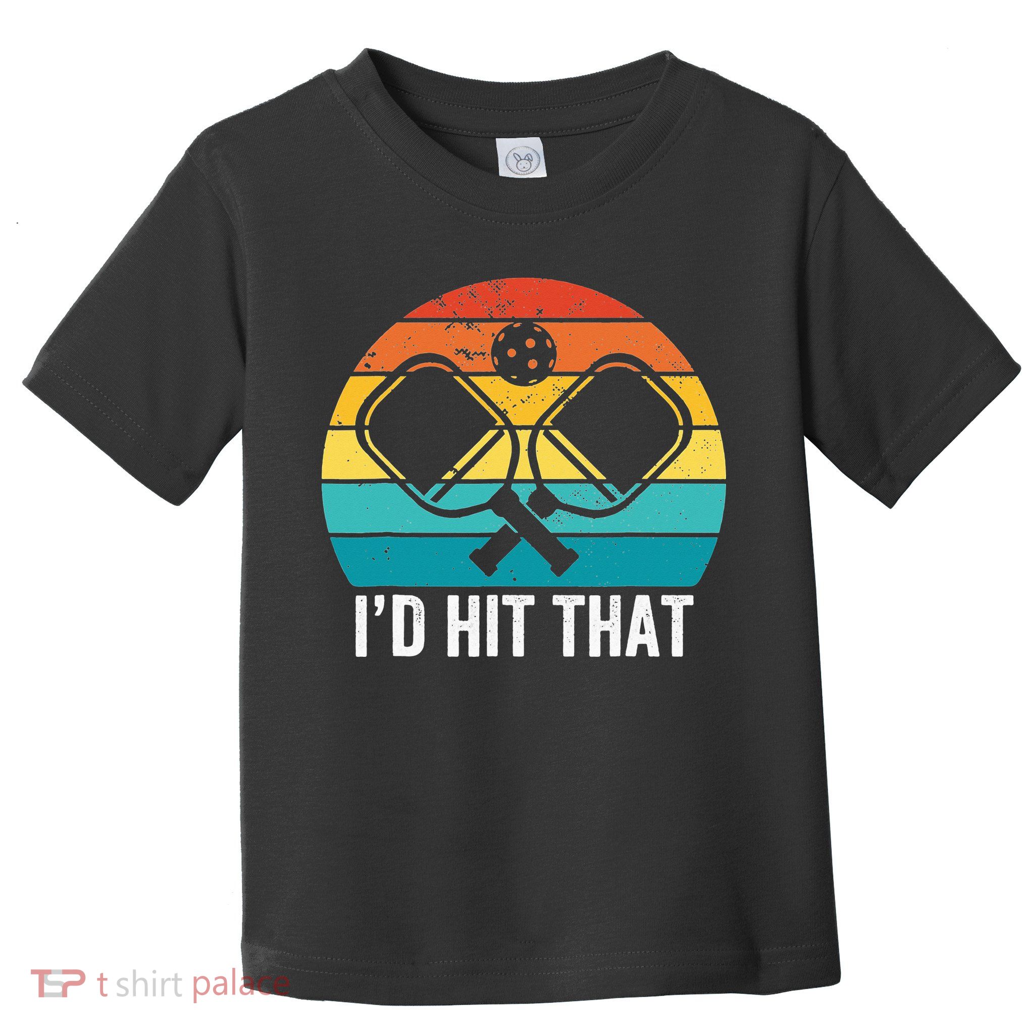 Vintage Pickleball Player Funny I'd Hit That Retro Gift Toddler T-Shirt