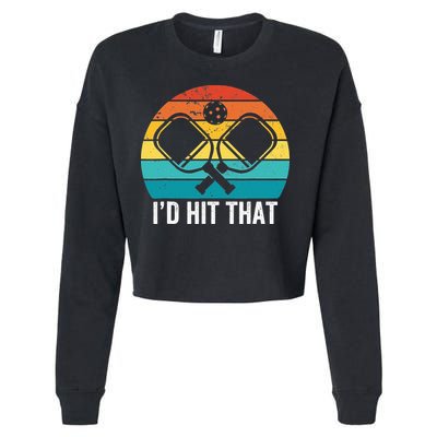 Vintage Pickleball Player Funny I'd Hit That Retro Gift Cropped Pullover Crew