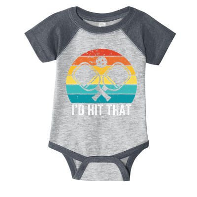 Vintage Pickleball Player Funny I'd Hit That Retro Gift Infant Baby Jersey Bodysuit