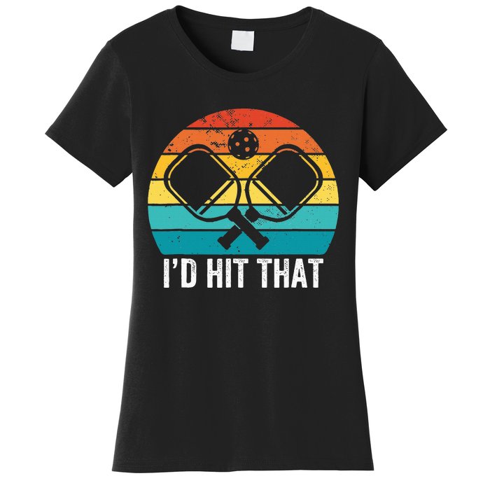 Vintage Pickleball Player Funny I'd Hit That Retro Gift Women's T-Shirt