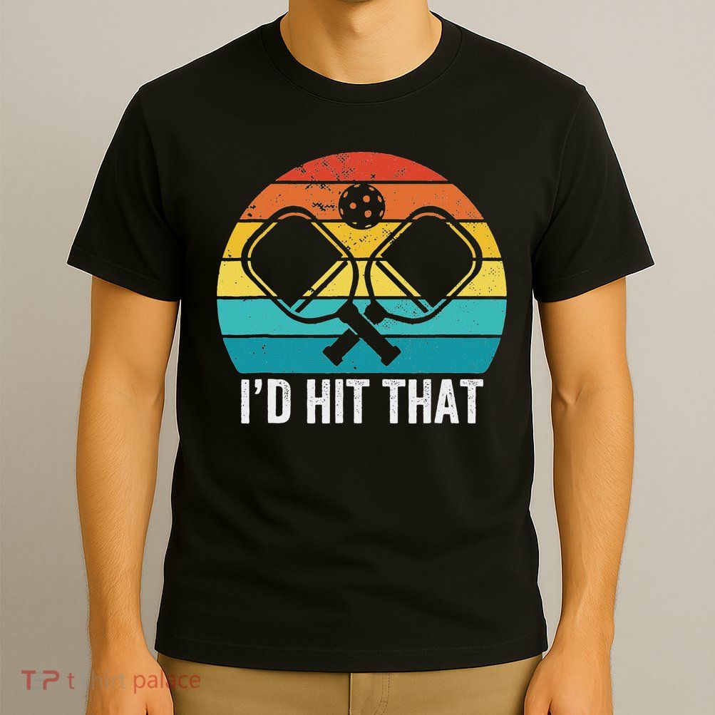 Vintage Pickleball Player Funny I'd Hit That Retro Gift T-Shirt