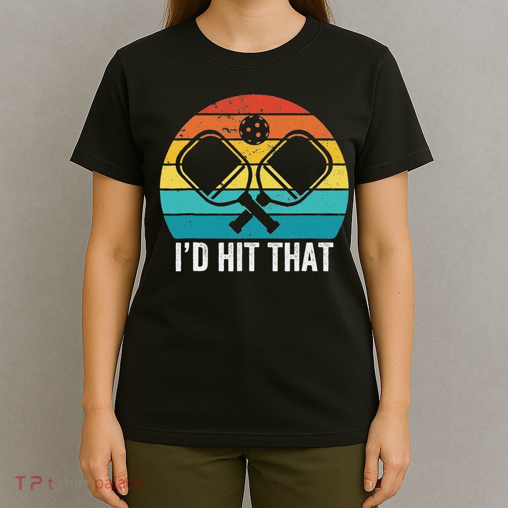 Vintage Pickleball Player Funny I'd Hit That Retro Gift T-Shirt