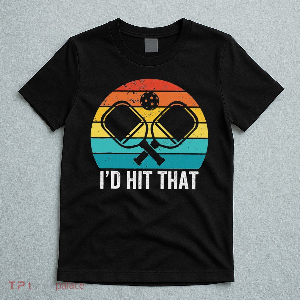 Vintage Pickleball Player Funny I'd Hit That Retro Gift T-Shirt